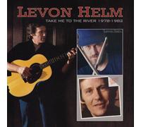 Levon Helm - Take Me To The River 1978-1982