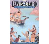 [Lewis and Clark: Legacies, Memories, and New Perspectives] (By: Kris Fresonke) [published: February, 2004]