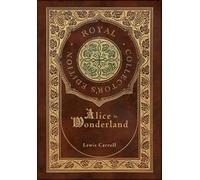 Lewis Carroll Alice in Wonderland (Royal Collector's Edition) (Illus (Tapa dura)