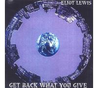 Lewis, Eliot - Get Back What You Give