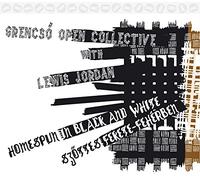 Grencsó Open Collective with Lew Homespun in Black and White/Szottes Fekete (CD)