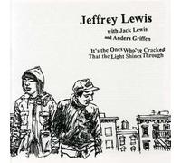 Lewis, Jeffrey - It's Ones Who've Cracked That The Light Shines