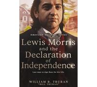 Lewis Morris and the Declaration of Independence: Last Man to Sign Flees for His Life (American Decision Series)