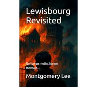 Lewisbourg Revisited: No fue un motín, fue un mensaje...: 3 (Los casos de Montgomery Lee)