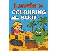 Lewis's Colouring Book: Busy Diggers and Friendly Monsters - Fun Colouring pages for Kids. Personalised gift for Lewis, Birthdays, Christmas or anytime