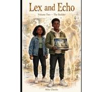 Lex and Echo Volume two: The Builder