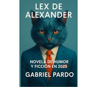 Lex de Alexander: Este libro no salvará el mundo, pero te hará reír un rato