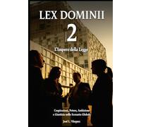 LEX DOMINII 2: Lo Stato di diritto; Cospirazioni, potere, ambizione e giustizia sulla scena globale (Thriller legale, cospirazioni, udienze e ... ricerca di potere, romanticismo e passione .)