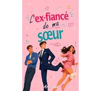 L'EX-FIANCÉ DE MA SŒUR: Une romance M/M interdite, chargée de secrets, de vengeance et d'une tension slow-burn extrême (BOYS LOVE X DRAMA)