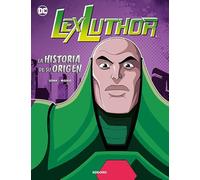 Lex Luthor: La historia de su origen