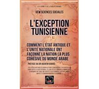 L'exception tunisienne: Comment l'État antique et l'unité nationale ont façonné la nation la plus cohésive du monde arabe (Les Carnets de la Méditerranée.)