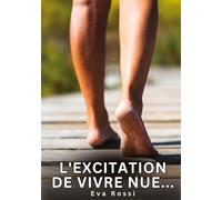 L'excitation de vivre nue...: Histoires Erotiques de Sexe Explicite Hard pour Adultes - Contes Interdites et Taboues: 789