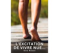 L'excitation de vivre nue...: Histoires Erotiques de Sexe Explicite Hard pour Adultes - Contes Interdites et Taboues: 789