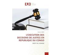 L'EXECUTION DES DECISIONS DE JUSTICE EN REPUBLIQUE DU CONGO: DROIT DE L'HOMME