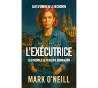 L'Exécutrice: Un thriller criminel sombre sur la survie, le pouvoir et la naissance d’une arme humaine (Section 89)