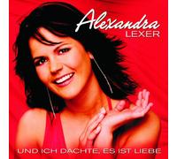 Lexer,Alexandra - Und Ich Dachte, Es Ist Liebe