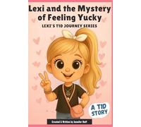 Lexi and the Mystery of Feeling Yucky: 1 (A T1D Journey with Lexi)