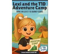 Lexi and the T1D Adventure Camp (A T1D Journey with Lexi)