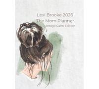 Lexi Brooke 2026 - The Mom Planner: Cottage Calm Edition
