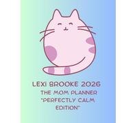 Lexi Brooke 2026 - The Mom Planner: Perfectly Calm Edition