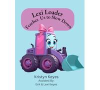 Lexi Loader: Teaches Us To Slow Down (Excavator Erik)