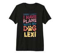 Lexi - Nombre de Perro Personalizado para Regalo Busy with My Dog Lexi Camiseta Premium
