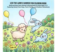 Lexi the Lamb's Summer Fun Coloring Book: Bold and Easy Farm Animal Coloring Book for Kids Ages 5-8 Featuring Sunny Farm Days, Farm Friends, and Outdoor Adventures