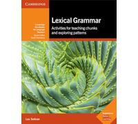 Lexical Grammar: Activities for Teaching Chunks and Exploring Patterns (Cambridge Handbooks for Language Teachers) - 9781316644751 (SIN COLECCION)