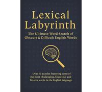 Lexical Labyrinth: The Ultimate Word Search of Obscure & Difficult English Words