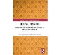 Lexical Priming: Evolution, Evaluation and Applications to English and Japanese (Routledge Studies in Applied Linguistics)