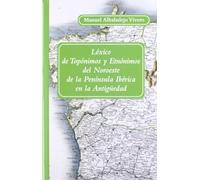 Lexico De Toponimos Y Etnonimos Del Noroeste De La Peninsula Iber Ica