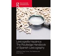 Lexicografía hispánica / The Routledge Handbook of Spanish Lexicography (Routledge Spanish Language Handbooks)