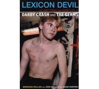 Lexicon Devil: The Short Life and Fast Times of Darby Crash and the Germs