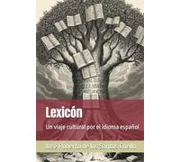 Lexicón: Un viaje cultural por el idioma español