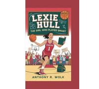 LEXIE HULL: The Girl Who Played Smart