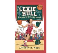 LEXIE HULL: The Girl Who Played Smart