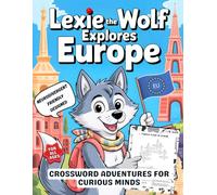 Lexie the Wolf’s European Crossword Adventures: Inclusive Word Games for All Ages - From Easy Clues to Brainy Challenges (Lexie the Wolf Explores the Continents: Crossword Book Series)