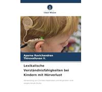 Lexikalische Verständnisfähigkeiten bei Kindern mit Hörverlust: Verwendung von Cochlea-Implantaten und Hörgeräten: eine vergleichende Studie