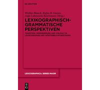 Lexikographisch-grammatische Perspektiven: Tradition, Veränderung und Vielfalt in Lexikographie und Wörterbuchforschung Stefan J. Schierholz zum 70. Geburtstag: 170 (Lexicographica. Series Maior)