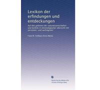 Lexikon der erfindungen und entdeckungen: Auf den gebieten der naturwissenschaften und technik in chronologischer übersicht mit personen- und sachregister