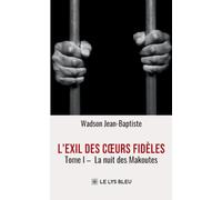 L'exil des coeurs fidèles: Tome 1, La nuit des Makoutes