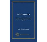 L'exil et la guerre -Les Émigrés à cocarde noire, en Angleterre, dans les provinces belges, en Hollande et à Quiberon.