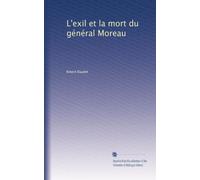L'exil et la mort du général Moreau