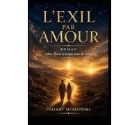 L'Exil par Amour: Adam, Ève et la longue route du retour