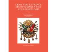 Lexil Vers La France Des Ottomans À Nice : Leur Généalogie. (ebook)