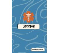 Lexique + Bloc-notes infirmier 2-en-1 - Format poche 4x6 - Spécial étudiants IFSI - Couverture Organique "Bleu Océan": Le compagnon compact pour tes ... & Lexiques 2-en-1 - Collection Design)