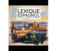 Lexique espagnol : 1000 noms espagnols en phrases pour tous les apprenants Édition française: vocabulaire espagnol