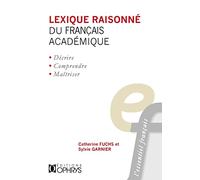 Lexique raisonné du français académique: Tome 1, Les collocations verbo-nominales (commencement, continuation et fin de l'existence)