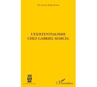 L'existentialisme chez Gabriel Marcel – Edición L'Harmattan