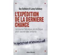 L'expédition de la dernière chance: La course héroïque en Arctique pour sauver des enfants